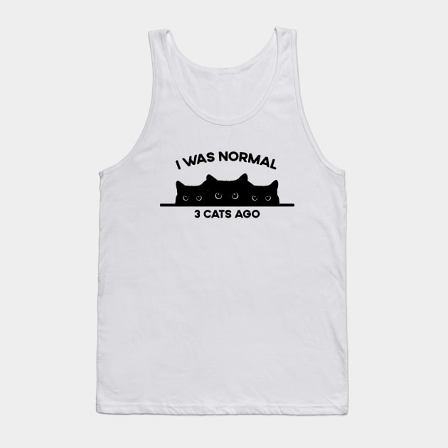 I was normal three cats ago - funny saying black cat Tank Top by TeeTypo